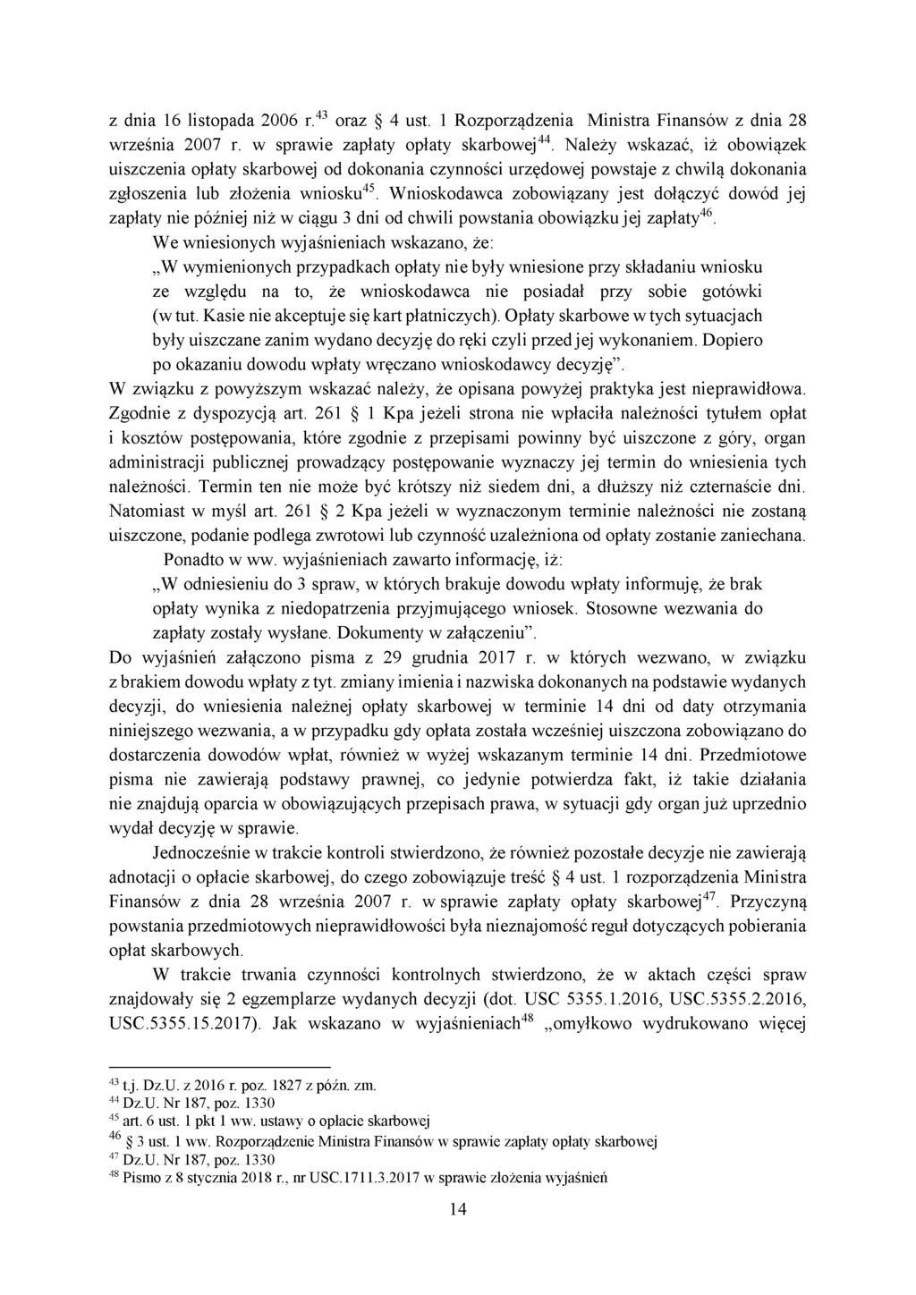 z dnia 16 listopada 2006 r.43 oraz 4 ust. 1 Rozporządzenia Ministra Finansów z dnia 28 września 2007 r. w sprawie zapłaty opłaty skarbowej44.