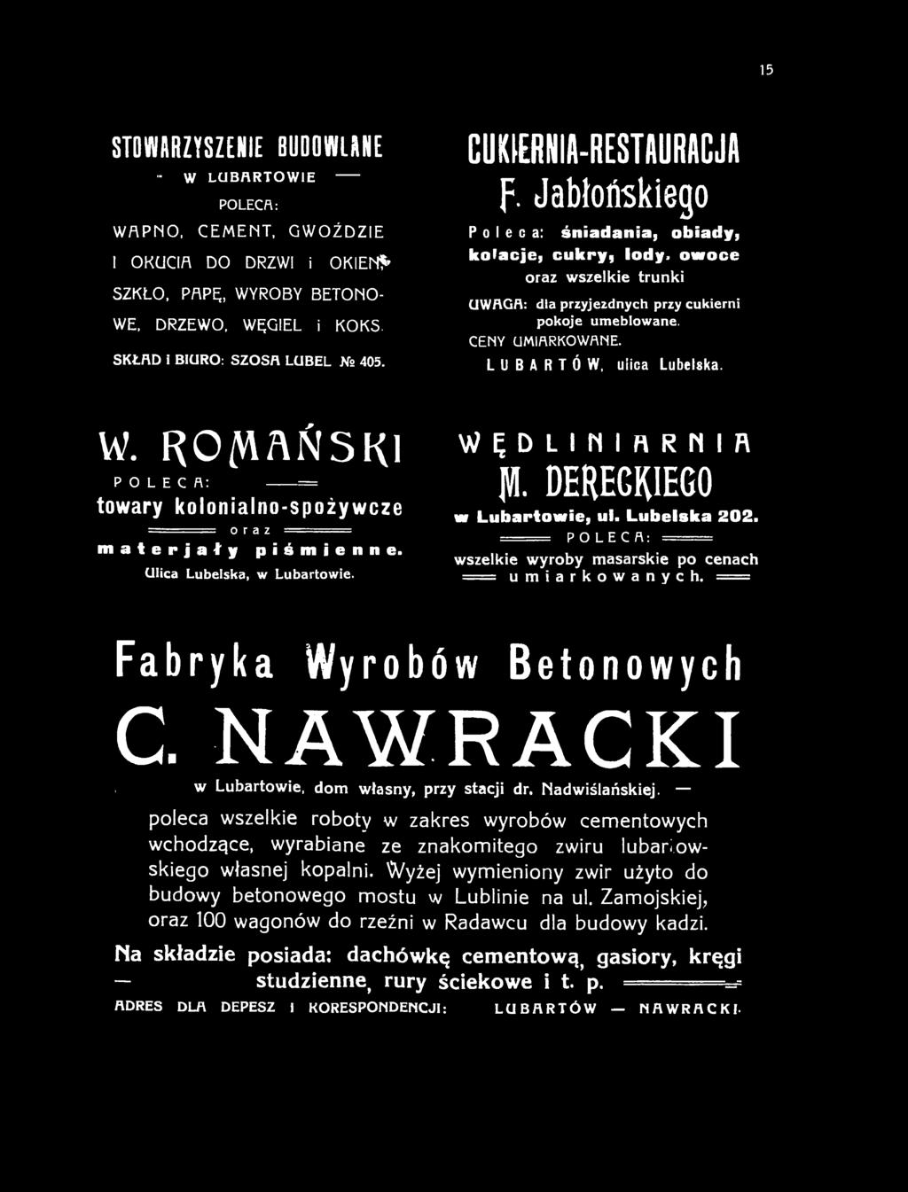 Lubelska 202. = = = = = POLECA: = = wszelkie wyroby masarskie po cenach = umiarkowanych. = Fabryka Wyrobów Betonowych C. NAWRACKI w Lubartowie, dom własny, przy stacji dr. Nadwiślańskiej.