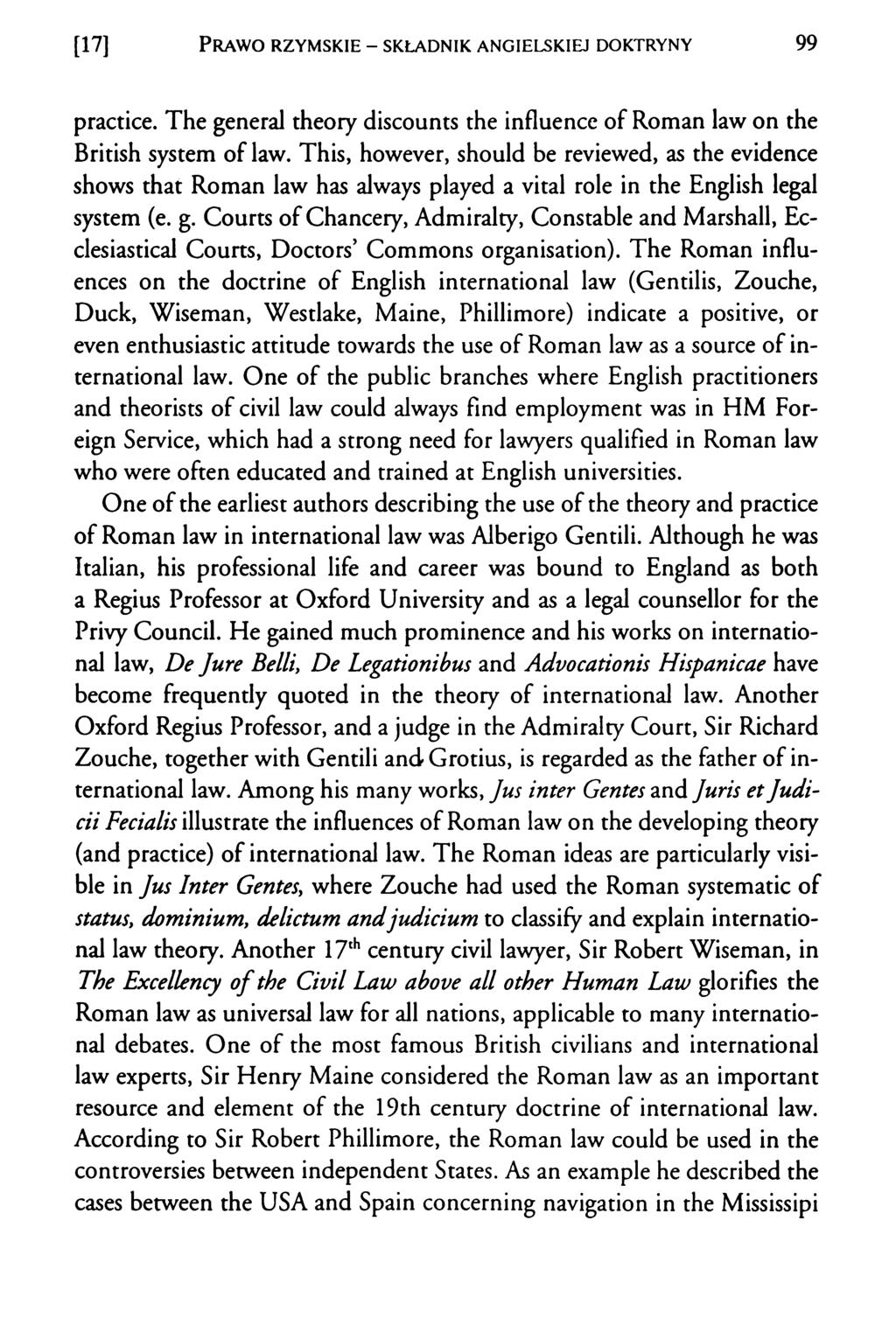 [17] P r a w o r z y m s k ie - s k ł a d n ik a n g ie l s k ie j d o k t r y n y 99 practice. The general theory discounts the influence of Roman law on the British system of law.