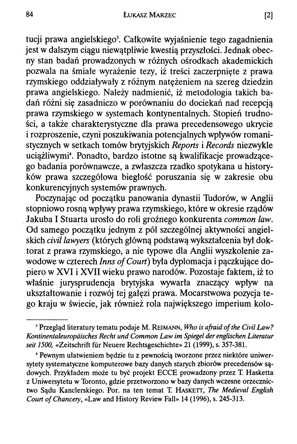 84 Ł u k a s z M a r z e c [2] tucji prawa angielskiego3. Całkowite wyjaśnienie tego zagadnienia jest w dalszym ciągu niewątpliwie kwestią przyszłości.