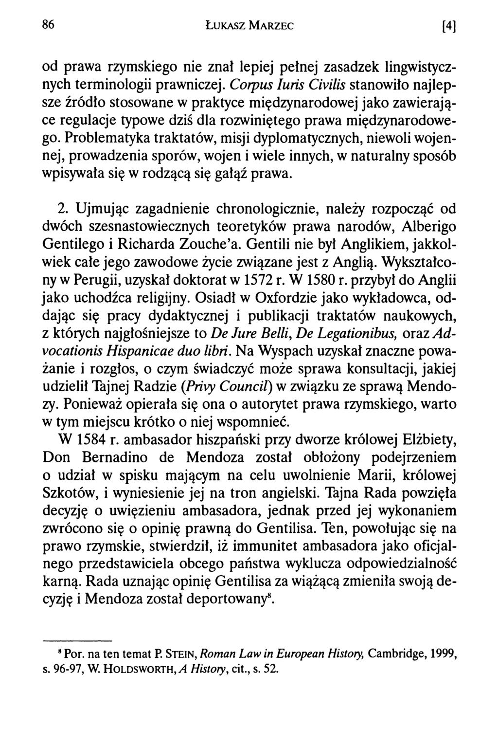 86 Ł u k a s z M a r z e c [4] od prawa rzymskiego nie znał lepiej pełnej zasadzek lingwistycznych terminologii prawniczej.