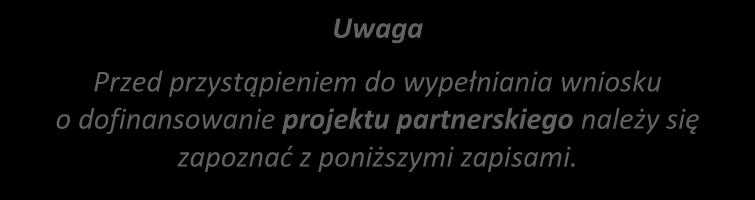 II. Instrukcja wypełniania wniosku o dofinansowanie w ramach EFRR Poniżej przedstawiono opis wszystkich pól formularza wniosku o dofinansowanie wraz z instrukcją ich wypełniania.