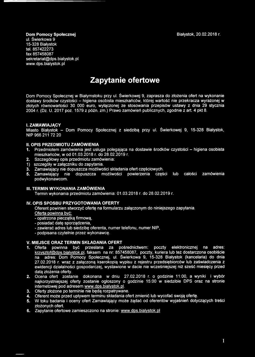 Świerkowej 9, zaprasza do złożenia ofert na wykonanie dostawy środków czystości - higiena osobista mieszkańców, której wartość nie przekracza wyrażonej w złotych równowartości 30 000 euro, wyłączonej