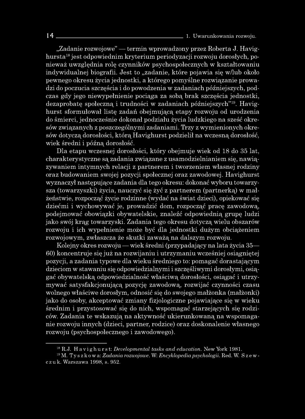 14 1. Uwarunkowania rozwoju. Zadanie rozwojowe termin wprowadzony przez Roberta J.