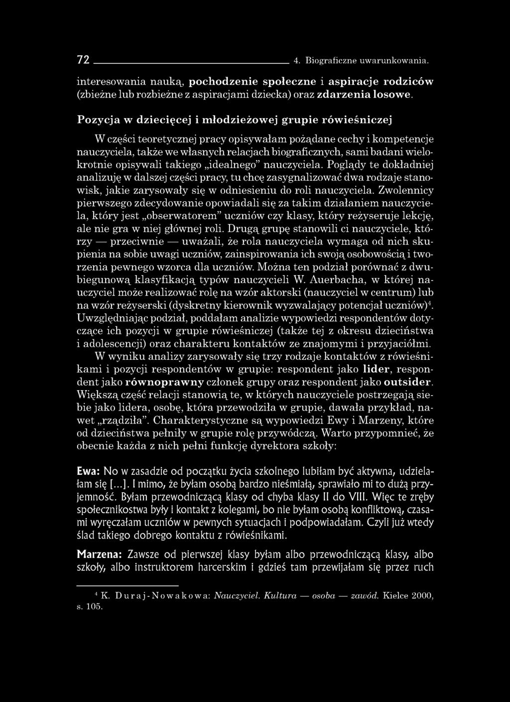 72 4. Biograficzne uwarunkowania. interesowania nauką, pochodzenie społeczne i aspiracje rodziców (zbieżne lub rozbieżne z aspiracjami dziecka) oraz zdarzenia losow e.