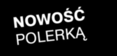 Produkty specjalnie opracowane do użytku z POLERKĄ są dostępne bezpośrednio w firmie RIEPE lub za