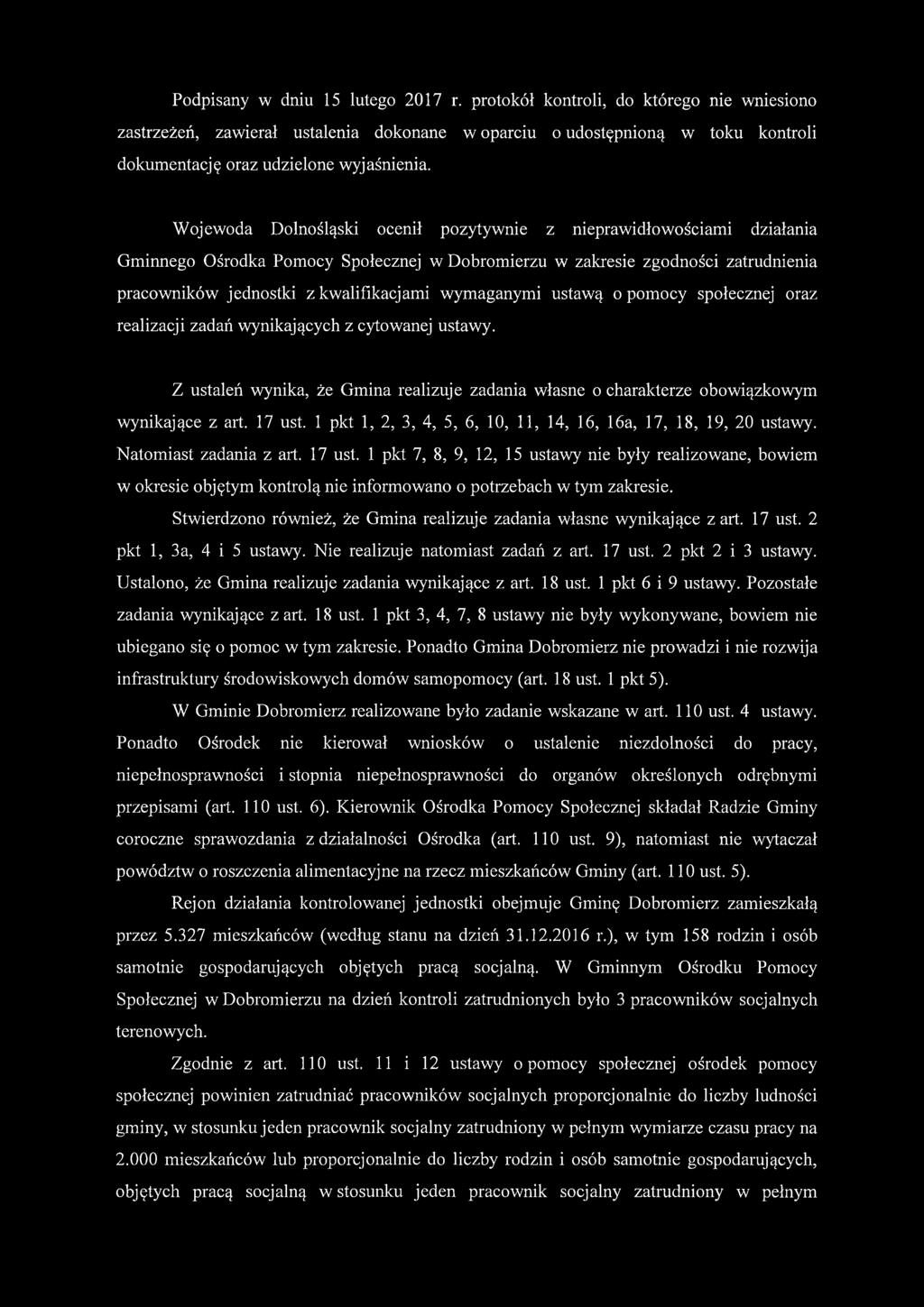 wymaganymi ustawą o pomocy społecznej oraz realizacji zadań wynikających z cytowanej ustawy. Z ustaleń wynika, że Gmina realizuje zadania własne o charakterze obowiązkowym wynikające z art. 17 ust.