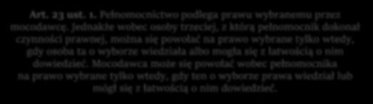 prawo wybrane tylko wtedy, gdy osoba ta o wyborze wiedziała albo mogła się z łatwością o nim dowiedzieć.