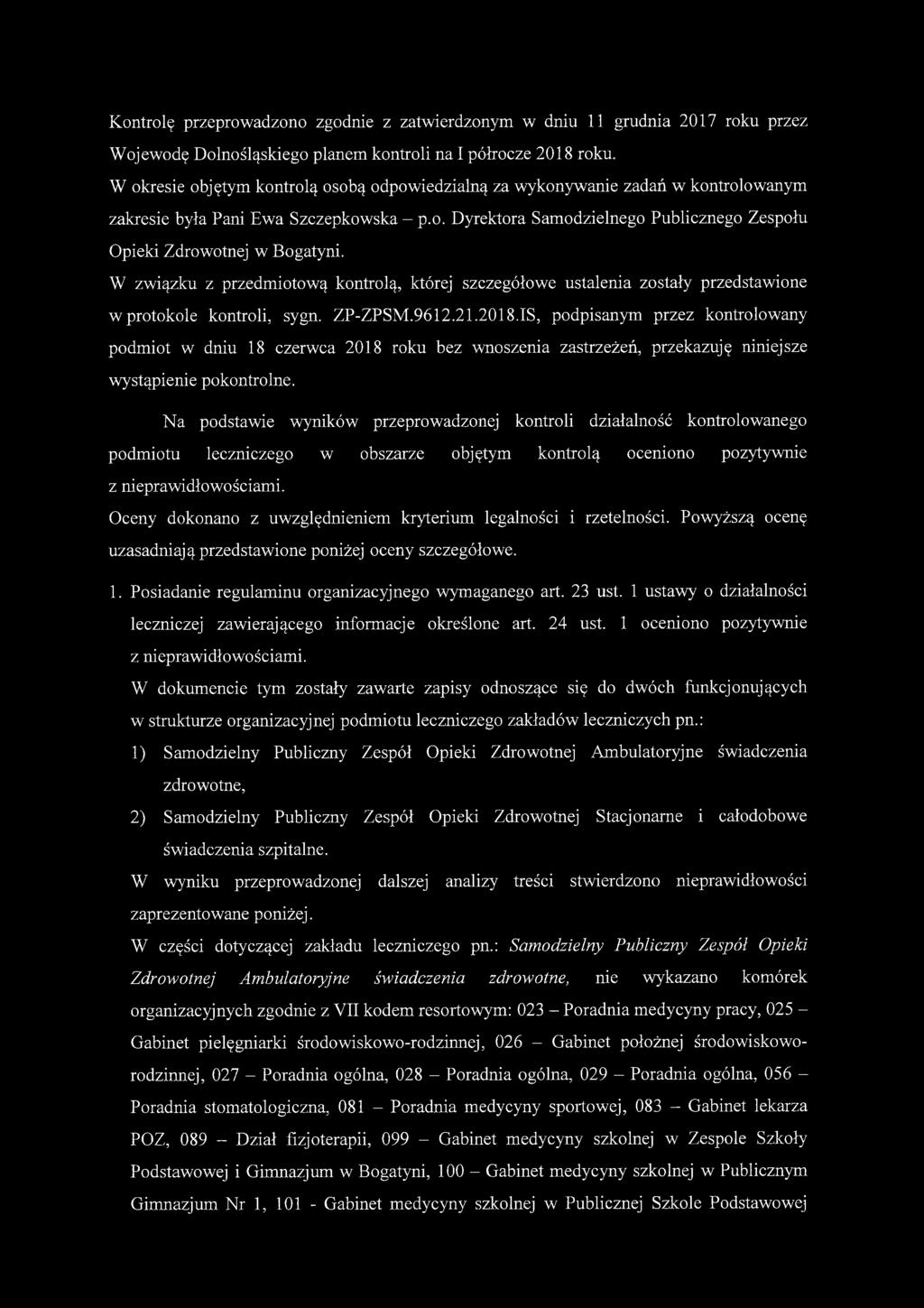 W związku z przedmiotową kontrolą, której szczegółowe ustalenia zostały przedstawione w protokole kontroli, sygn. ZP-ZPSM.9612.21.2018.