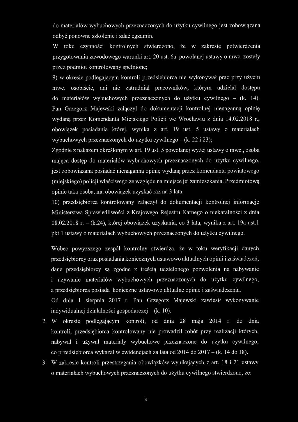 zostały przez podmiot kontrolowany spełnione; 9) w okresie podlegającym kontroli przedsiębiorca nie wykonywał prac przy użyciu mwc.