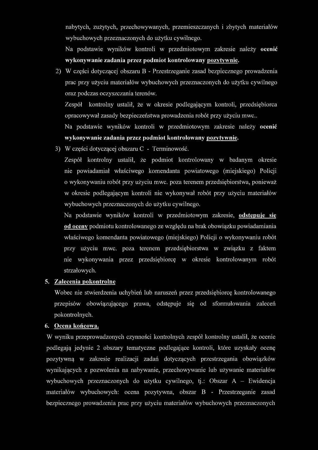 2) W części dotyczącej obszaru B - Przestrzeganie zasad bezpiecznego prowadzenia prac przy użyciu materiałów wybuchowych przeznaczonych do użytku cywilnego oraz podczas oczyszczania terenów.