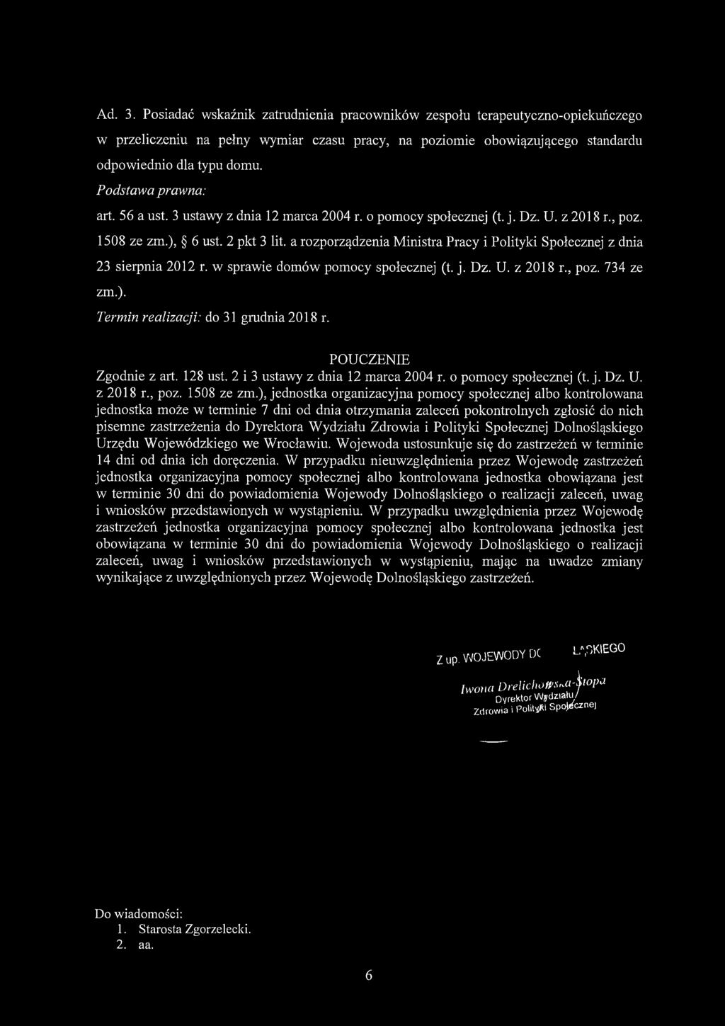 a rozporządzenia Ministra Pracy i Polityki Społecznej z dnia 23 sierpnia 2012 r. w sprawie domów pomocy społecznej (t. j. Dz. U. z 2018 r., poz. 734 ze zm.). Termin realizacji: do 31 grudnia 2018 r.