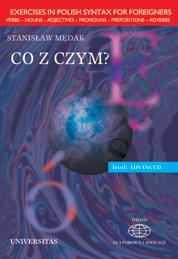 Stanisław Mędak Co z czym? Ćwiczenia gramatyczno-semantyczne z czasownikami ruchu ISBN 83-7052-544-X B5, 198 s. Cena: 43.