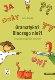 Joanna Machowska GRAMATYKA? Dlaczego nie?! Ćwiczenia gramatyczne dla studentów poziomu ISBN 97883-242-1323-8 A4, 268 s. Cena: 39.60 PLN Gramatyka? Dlaczego nie?! to zbiór ćwiczeń przeznaczony dla studentów będących na poziomie.