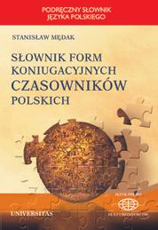 Stanisław Mędak słownik form koniugacyjnych czasowników polskich ISBN 83-242-0226-9 B5, 368 s. Cena: 60.00 PLN To nowa i skrócona wersja słownika wydanego w 1997 roku.