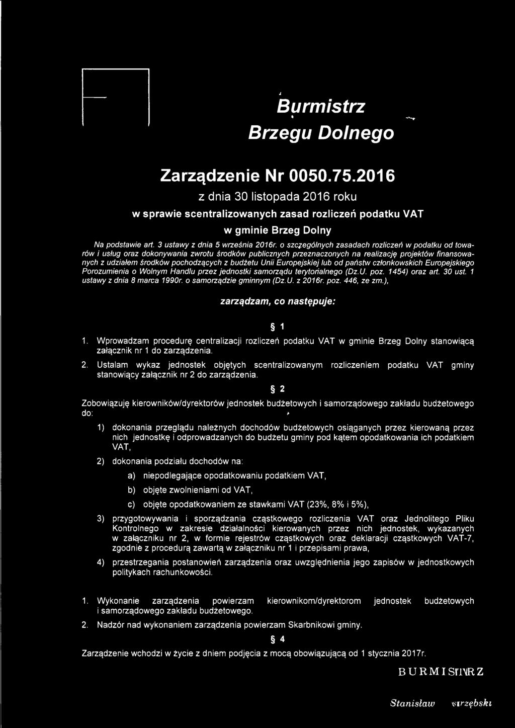 o szczególnych zasadach rozliczeń w podatku od towarów i usług oraz dokonywania zwrotu środków publicznych przeznaczonych na realizację projektów finansowanych z udziałem środków pochodzących z