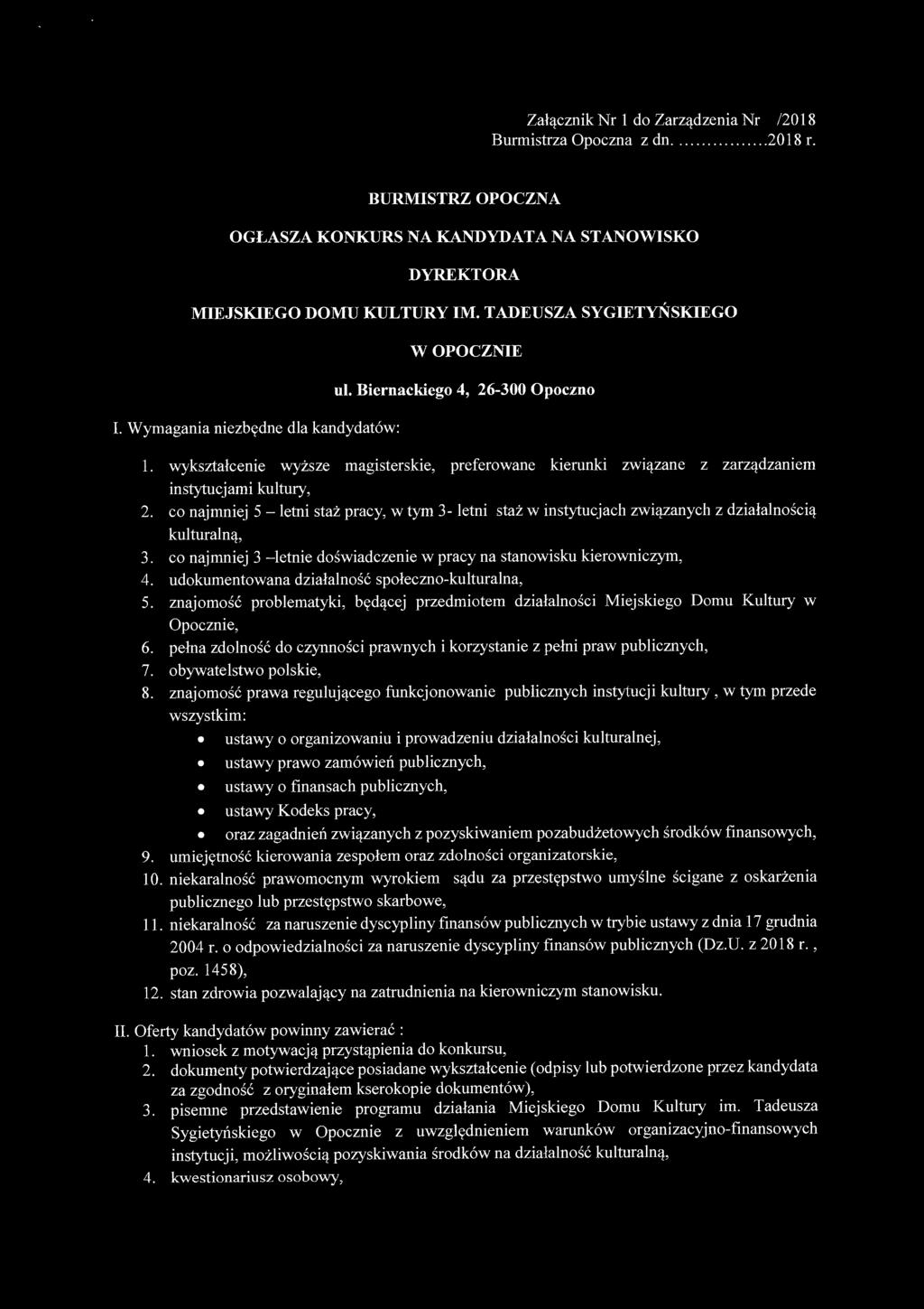 Załącznik Nr 1 do Zarządzenia Nr /2018 Burmistrza Opoczna z dn...... 2018 r. BURMISTRZ OPOCZNA OGŁASZA KONKURS NA KANDYDATA NA STANOWISKO DYREKTORA MIEJSKIEGO DOMU KULTURY IM.