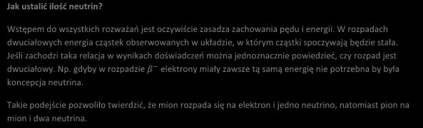 Co dało odkrycie mionu, pionu i po co te neutrina? Dalsze badania rozpadów cząstek pozwalały stawiać coraz dokładniejsze pytania na temat oddziaływań słabych.