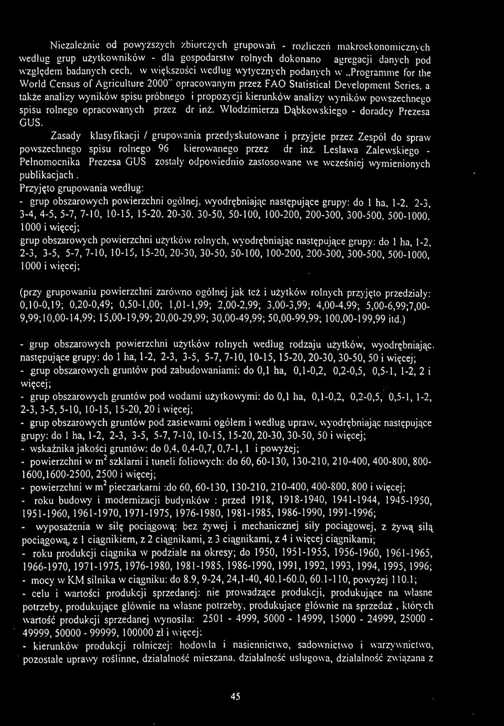 .programme for the World Census of Agriculture 2000" opracowanym przez FAO Statistical Development Scries, a także analizy wyników spisu próbnego i propozycji kierunków analizy wyników powszechnego