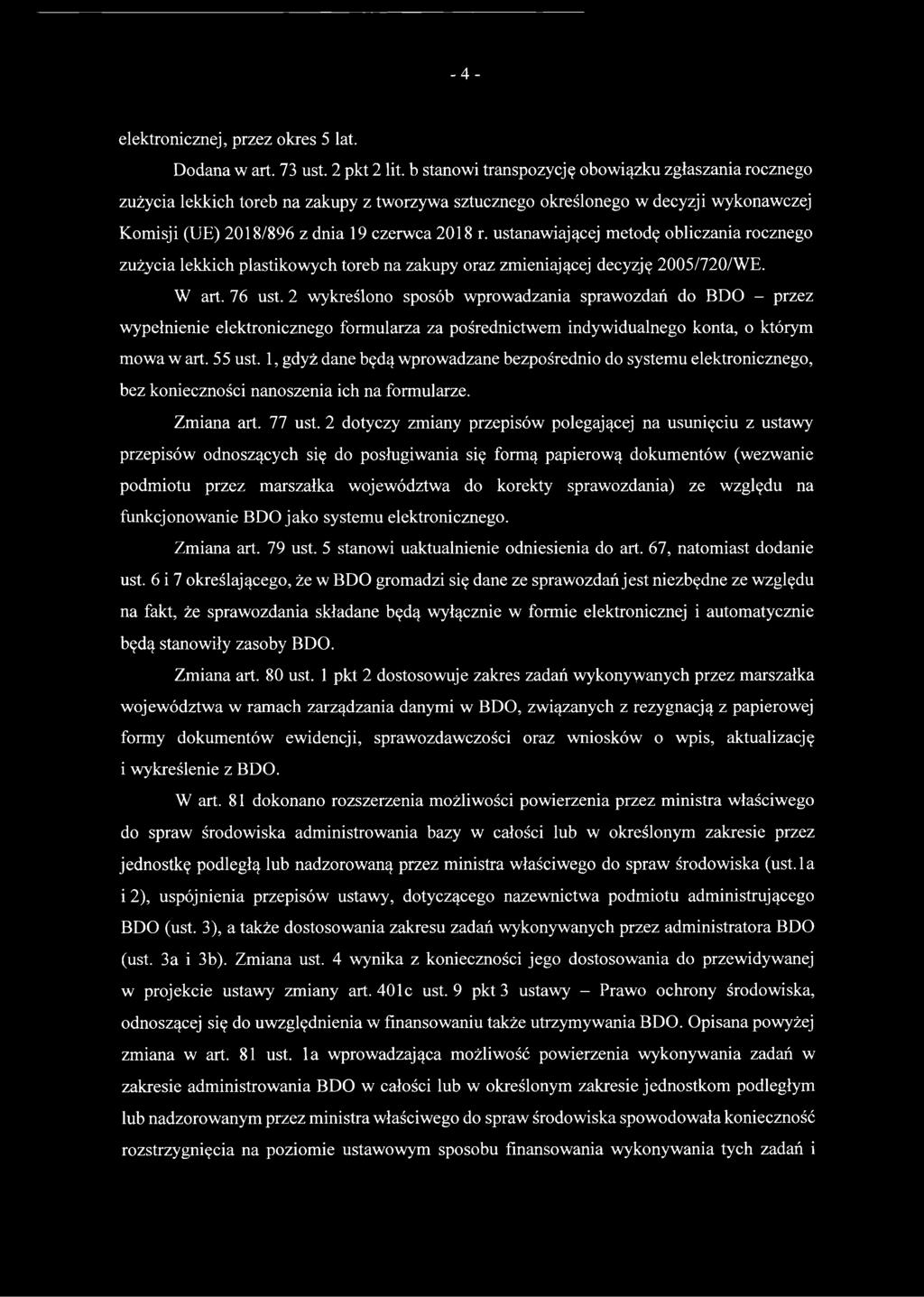 ustanawiającej metodę obliczania rocznego zużycia lekkich plastikowych toreb na zakupy oraz zmieniającej decyzję 2005/720/WE. W art. 76 ust.