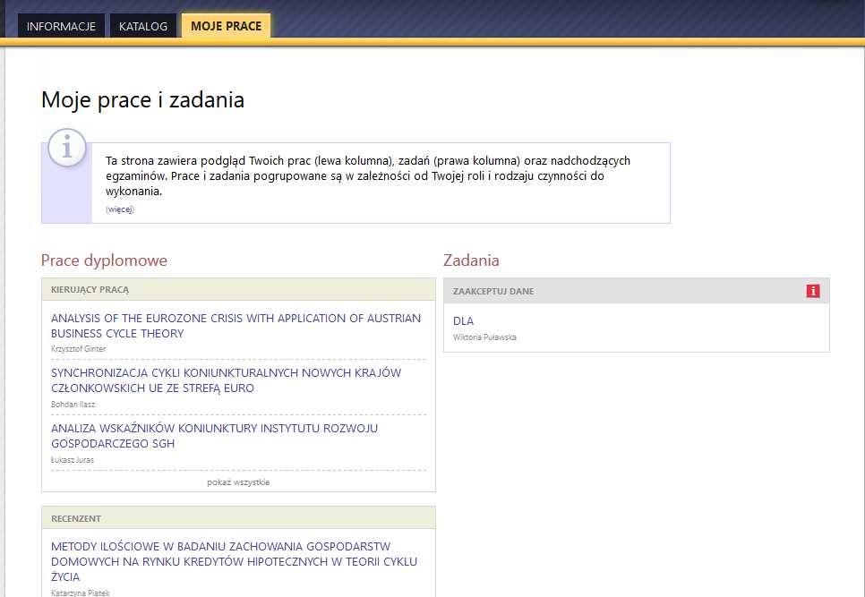 Rys. 4 Lista prac i zadań Promotora W każdej grupie wyświetlają się 3 najnowsze prace. Aby zobaczyć więcej prac lub zadań do wykonania należy kliknąć nazwę roli (np. KIERUJĄCY PRACĄ) lub zadania (np.