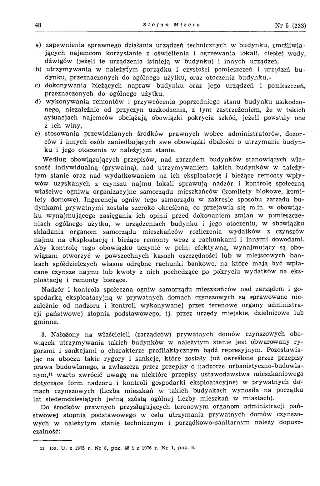 48 Stefan Mizera N r 5 (233) a) zapew nienia spraw nego działania urządzeń technicznych w budynku, tm cżliwiających najem com korzystanie z ośw ieltenia i ogrzewania lokali, ciepłej wody, dźwigów