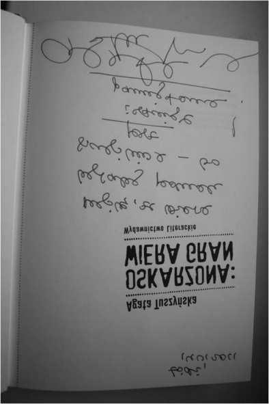 270 Jacek Kaczmarek Fot. 1. Strona tytułowa z dedykacją Agaty Tuszyńskiej. Łódź, 14.01.2011 Myślę, że Wiera byłaby jednak szczęśliwa bo jest/istnieje pamiętana.