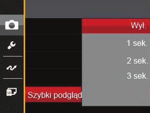 Szybki podgląd Opcja ta umożliwia szybki podgląd zdjęć, natychmiast po ich wykonaniu. Każde zdjęcie wyświetlane jest na ekranie LCD na wybrany czas.