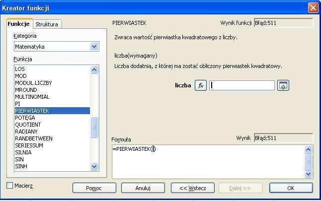 Strona 33 z 58 Następnie szukamy funkcji pierwiastek i klikamy dwukrotnie. Zauważmy, że na dole pojawi się napis =PIERWIASTEK(). Teraz musimy zrobić sumę kwadratów boków a i b.