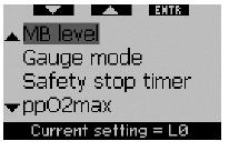 2.3 Ustawienia nurkowania 2.3.4 ppo2max (fabrycznie 1,4bar) 2.3.1 Poziom MB (fabrycznie L0) Po otwarciu tego menu pokazany jest aktualny poziom MB.