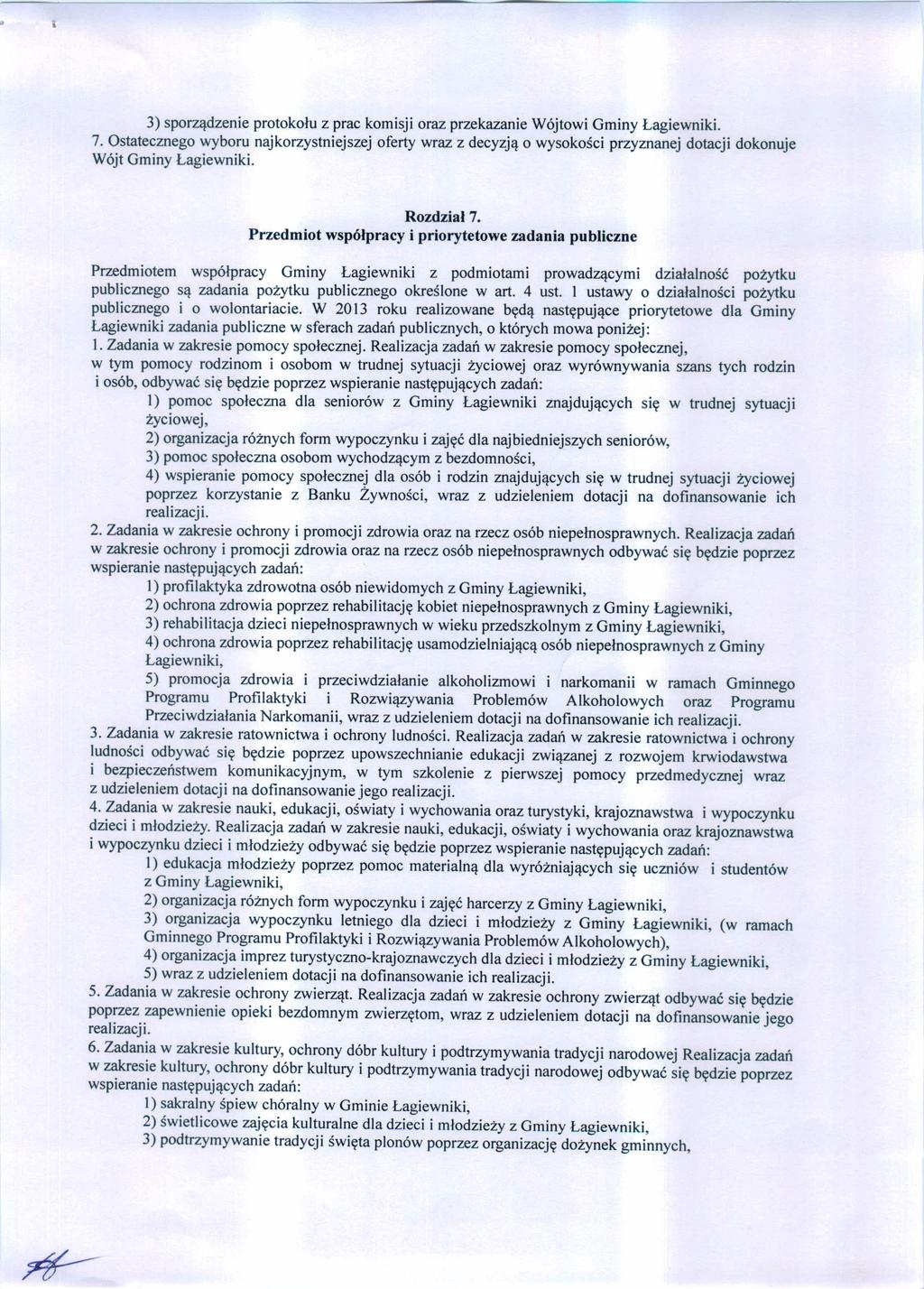 3) sporządzenie protokołu z prac komisji oraz przekazanie Wójtowi Gminy Łagiewniki. 7.
