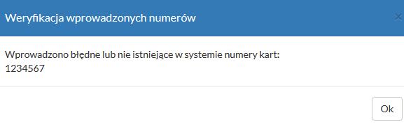 Wprowadzenie błędnych numerów W przypadku wprowadzenia numerów możliwe są komunikaty o błędach wskazujące błędne numery kart: Możliwe przyczyny: a) błąd podczas przepisywania numerów kart, b)podane