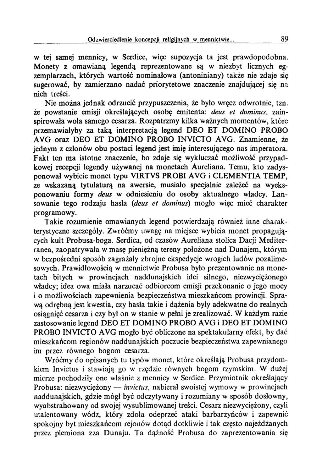 w tej samej mennicy, w Serdice, więc supozycja ta jest prawdopodobna.