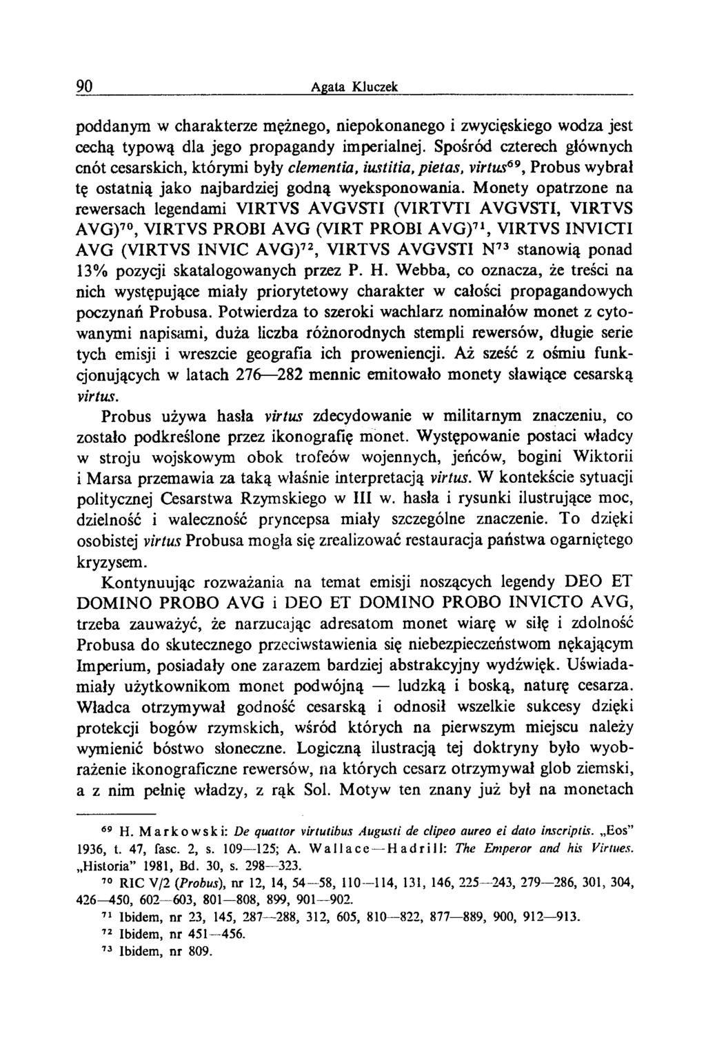poddanym w charakterze mężnego, niepokonanego i zwycięskiego wodza jest cechą typową dla jego propagandy imperialnej.