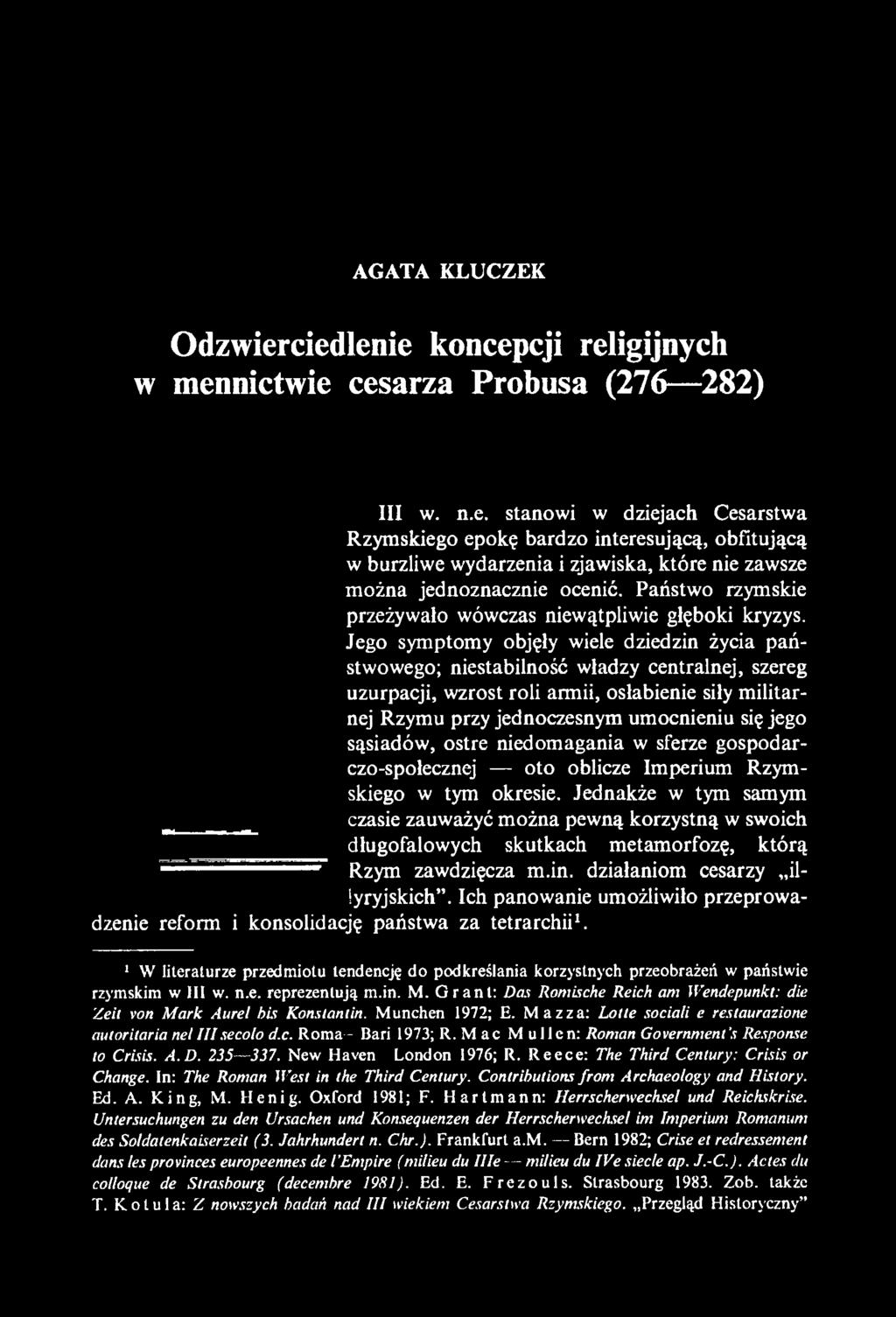 Jego symptomy objęły wiele dziedzin życia państwowego; niestabilność władzy centralnej, szereg uzurpacji, wzrost roli armii, osłabienie siły militarnej Rzymu przy jednoczesnym umocnieniu się jego