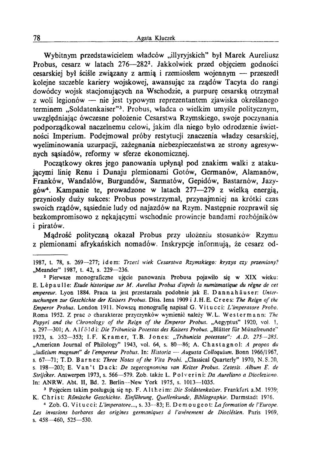 Wybitnym przedstawicielem władców illyryjskich był Marek Aureliusz Probus, cesarz w latach 276 2822.