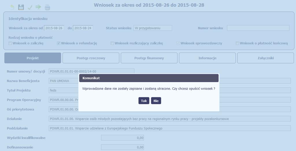 Jeśli edycja danych na karcie wniosku nie została potwierdzone zapisem całej karty wniosku za pomocą funkcji Zapisz, to próba powrotu do ekranu Projekt [Numer projektu] za pomocą funkcji Powrót