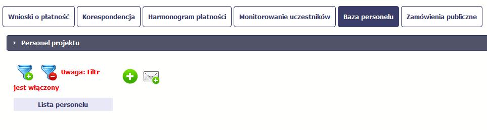 Jeżeli dane na ekranie są przefiltrowane, system informuje o tym poprzez specjalny komunikat widoczny ponad sekcją Lista personelu. Aby usunąć filtr, należy wybrać funkcję Wyczyść filtr 10.6.