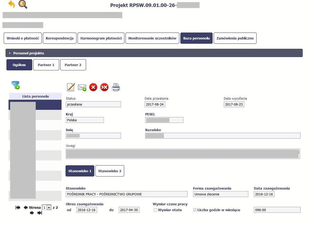 Nazwa stanowiska zgodna z czynnościami wykonywanymi w ramach projektu Data rozpoczęcia i zakończenia pracy danej osoby w projekcie na wskazanym stanowisku.