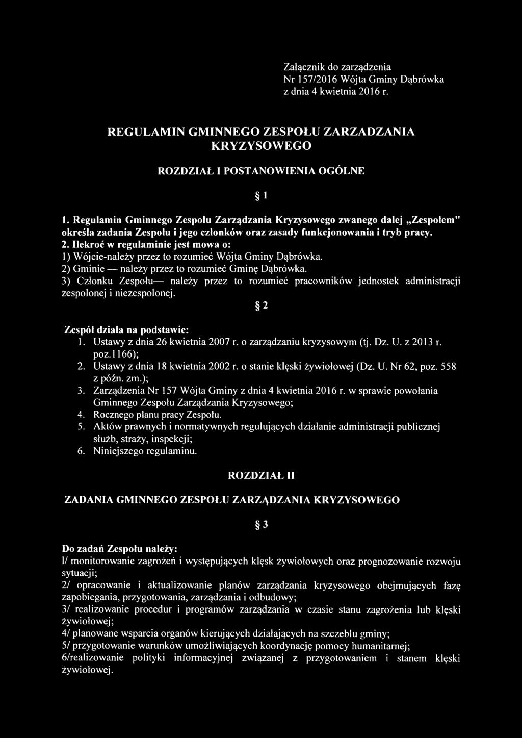 Ilekroć w regulaminie jest mowa o: 1) Wójcie-należy przez to rozumieć Wójta Gminy Dąbrówka. 2) Gminie należy przez to rozumieć Gminę Dąbrówka.