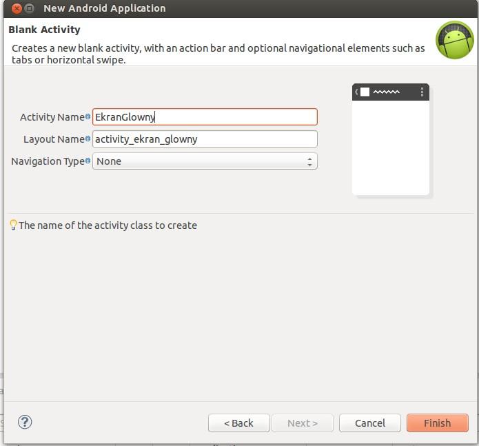 Po przejściu do kolejnego ekranu wybieramy nazwę klasy aktywności głównej, oraz nazwę pliku xml w którym określony będzie wygląd aktywności głównej.