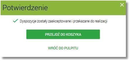 REALIZUJ ZAZNACZONE - podpisanie i przekazanie do realizacji zaznaczonych na liście przelewów. Przycisk jest nieaktywny do momentu zaznaczenia dyspozycji na liście zleceń w koszyku.