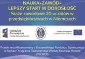 dodatkowy język obcy niemiecki, zagraniczne praktyki, internat i stołówka w budynku naszej szkoły, dodatkowe zajęcia i wyjścia w ramach wiedzy o kulturze, egzamin Czeladniczy i międzynarodowy