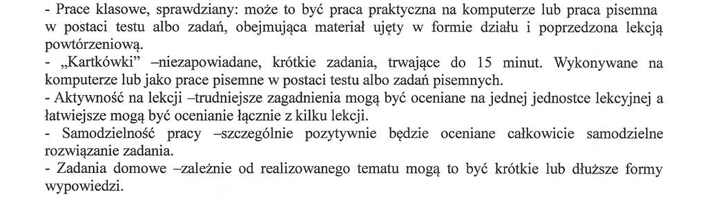 Na zajęciach komputerowych i informatyce formą sprawdzania wiedzy będą: Na lekcjach zajęć komputerowych i informatyki oceniane będą przede wszystkim