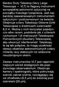 Pierwszy z Teleskopów Głównych rozpoczął regularne obserwacje naukowe 1 kwietnia 1999 r. VLT wywarł ogromny wpływ na astronomię obserwacyjną.
