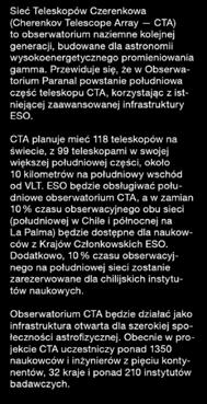 CTA planuje mieć 118 teleskopów na świecie, z 99 teleskopami w swojej większej południowej części, około 10 kilometrów na południowy wschód od VLT.