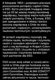 ESO jest zaangażowane w bliską i bardzo owocną współpracę z Chile na wielu poziomach: rządowym, uniwersyteckim, naukowo-technicznym i przemysłowym.