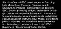 Razem z 3,6-metrowym teleskopem ESO pracuje obecnie czołowy łowca planet spektrograf HARPS (High Accuracy Radial velocity Planet Searcher).