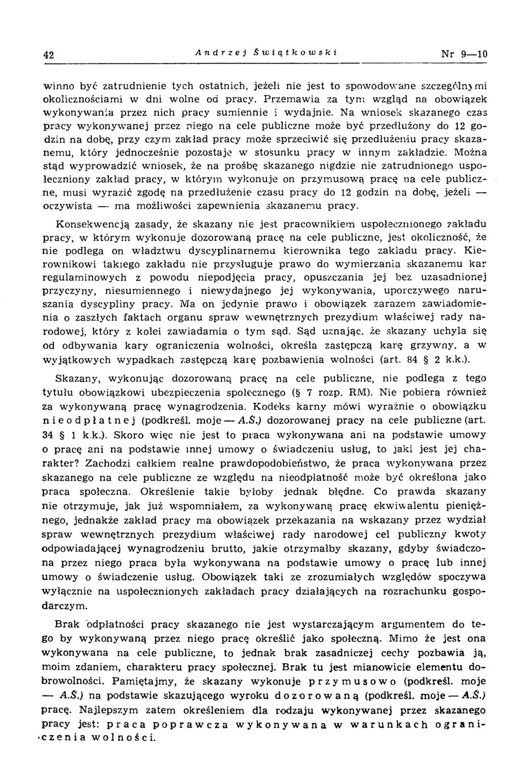 42 Andrzej Świątkowski Nr 9 10 winno być zatrudnienie tych ostatnich, jeżeli nie jest to spowodowane szczególnymi okolicznościami w dni wolne od pracy.