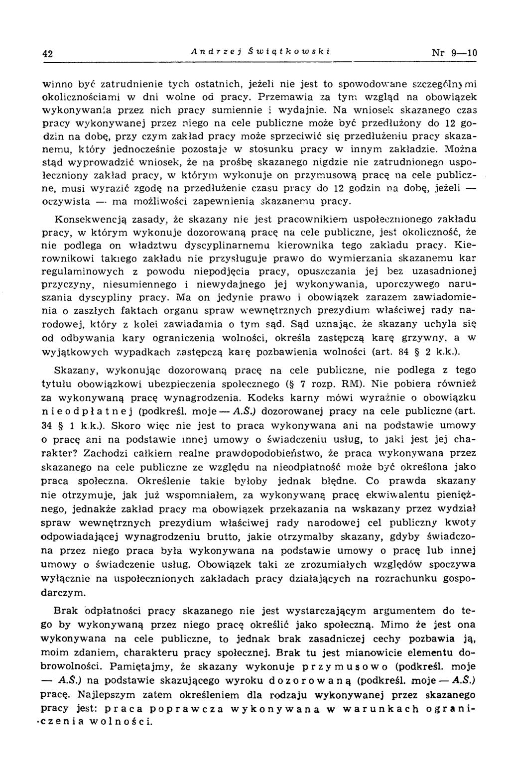 42 Andrzej Świątkowski Nr 9 10 winno być zatrudnienie tych ostatnich, jeżeli nie jest to spowodowane szczególnymi okolicznościami w dni wolne od pracy.